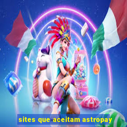 sites que aceitam astropay